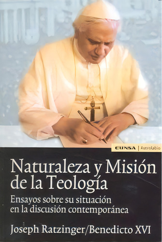 Naturaleza Y Misiãâ³n De La Teologãâa, De Benedicto Xvi. Editorial Eunsa. Ediciones Universidad De Navarra, S.a., Tapa Blanda En Español