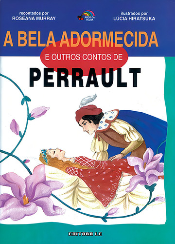 La Bella Durmiente es otro cuento de Perrault de Murray, Roseana. Editorial Editora Compor Ltda. en portugués, 1996
