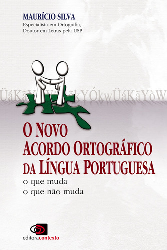 O novo acordo ortográfico da língua portuguesa: O que muda, o que não muda, de Silva, Maurício. Editorial Editora Pinsky Ltda, capa mole em português, 2008