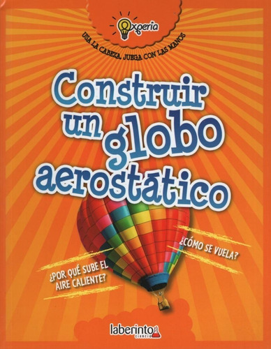Construir Un Globo Aerostatico - Experia, Usa La Cabeza, Jue