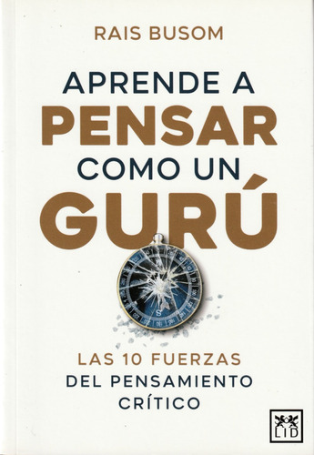 Aprende A Pensar Como Un Gurú. Rais Busom