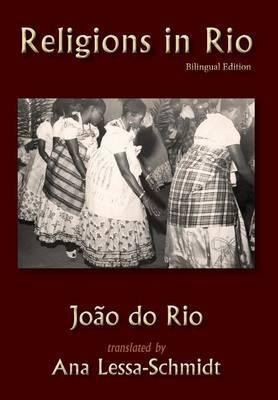 Religions In Rio : Bilingual Edition - Joao Do Rio