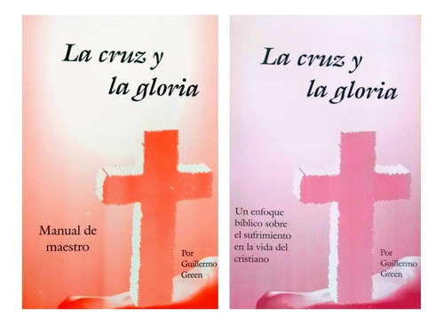 Material De Enseñanza Bíblica La Cruz Y La Gloria - G. Green