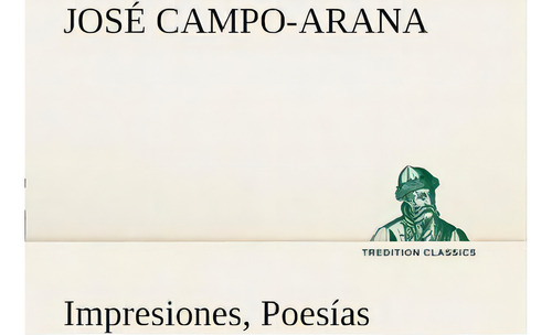 Impresiones, Poesias, De Jose Campo-arana., Vol. 1. Editorial Tredition Classics, Tapa Blanda En Español