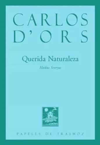 Querida Naturaleza - D´ors, Carlos  - *