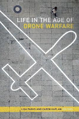 Libro Life In The Age Of Drone Warfare - Lisa Parks
