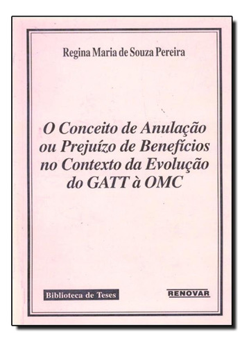 Conceito de Anulação Ou Prejuízo de Benefícios no Contex, de Regina Maria de Souza Pereira. Editora Renovar, capa mole em português