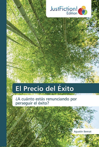 Libro: El Precio Del Éxito: ¿a Cuánto Estás Renunciando Por