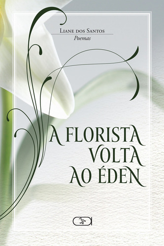 A florista volta ao Éden, de Santos, Liane dos. Ibis Libris Editora, capa mole em português, 2015