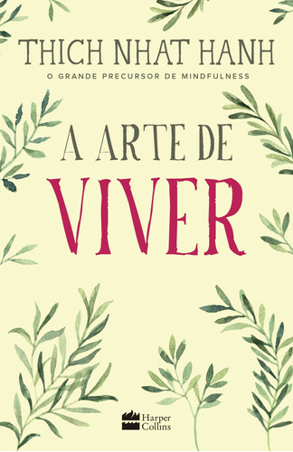 A arte de viver, de Nhat Hanh, Thich. Casa dos Livros Editora Ltda, capa mole em português, 2017