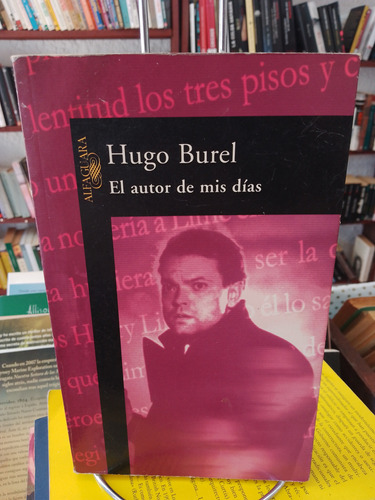 El Autor De Mis Días. Hugo Burel 