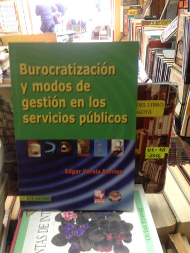 Burocratizacion Y Modos De Gestion En Los Servicios Publicos