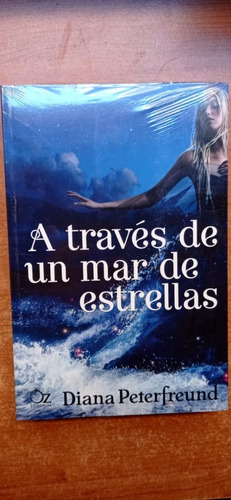 A Través De Un Mar De Estrellas Diana Peterfreuns Librosur