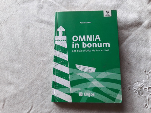 Omnia In Bonum - Patricio Olmos - Dificultades De Los Santos
