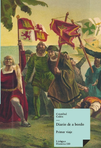 Libro Diario De A Bordo. Primer Viaje - Cristóbal Colón