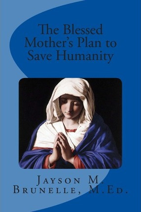 Libro The Blessed Mother's Plan To Save Humanity : Marian...