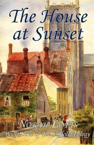 The House At Sunset, De Norah Lofts. Editorial Tree Life Publishing, Tapa Blanda En Inglés
