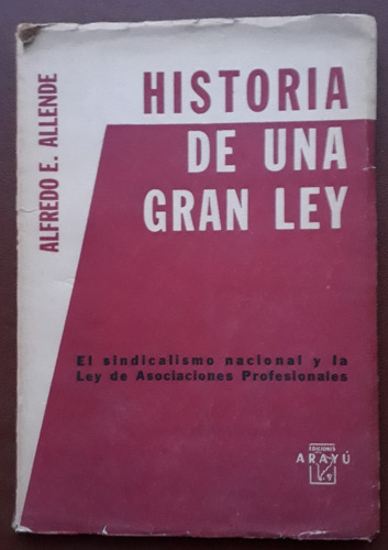 Historia De Una Gran Ley - Alfredo Allende (Usado)