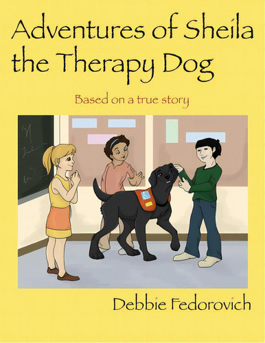The Adventures Of Sheila The Therapy Dog, De Fedorovich, Debbie. Editorial Outskirts Pr, Tapa Blanda En Inglés