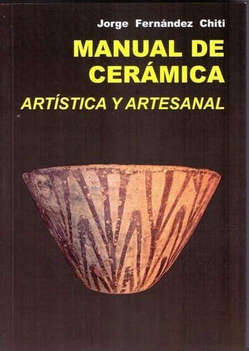 Libro Manual De Cerámica - Jorge Fernández Chiti