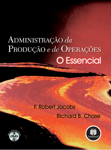Administração da Produção e de Operações: o essencial, de Jacobs, F. Robert. Bookman Companhia Editora Ltda., capa mole em português, 2009