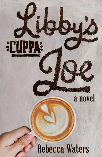 Libby's Cuppa Joe, De Waters, Rebecca., Vol. 1. Editorial Ambassador Intl, Tapa Blanda En Inglés