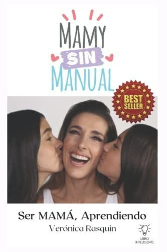 Mamy Sin Manual Ser Mama, Aprendiendo - Rasquin,..., de Rasquin, Verón. Editorial Independently Published en español