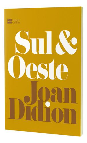 Livro Sul e Oeste de Joan Didion Editora HarperCollins Brasil capa mole em português 2022
