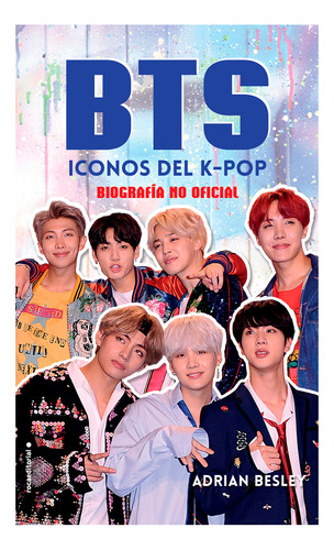 Bts. Iconos Del K-pop. Biografía No Oficial