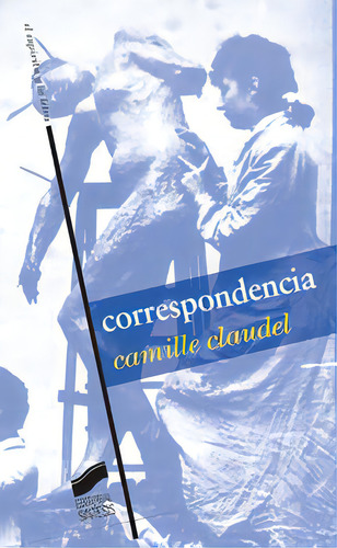 Correspondência, De Claudel, Camille. Editorial Sintesis, Tapa Blanda En Español