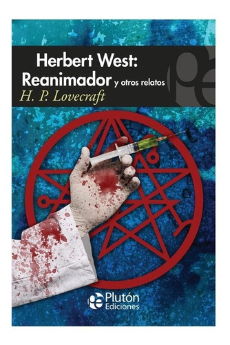 Herbert West: Reanimador Y Otros Relatos - - H. P. Lovecraft