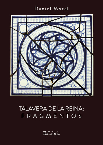 Talavera De La Reina Fragmentos - Moral,daniel