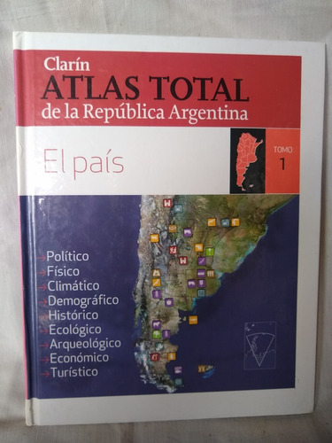 Clarin Atlas Total De La Republica Argentina El Pais, T1