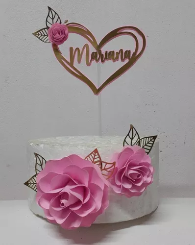 Topo / Topper de Bolo Adulto Feminino Letra Nome Flores 3D