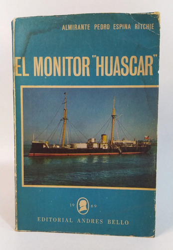 Libro El Monitor Huáscar / Almirante Pedro Espina Ritchie