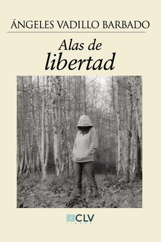 Alas De Libertad, De Vadillo Barbado , Ángeles.., Vol. 1.0. Editorial Cultiva Libros S.l., Tapa Blanda, Edición 1.0 En Español, 2016