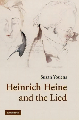 Heinrich Heine And The Lied, De Susan Youens. Editorial Cambridge University Press, Tapa Dura En Inglés