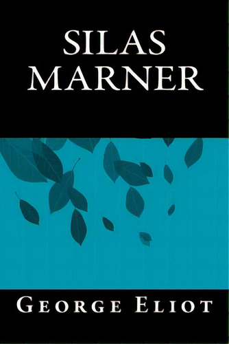 Silas Marner, De Books, Onlyart. Editorial Createspace, Tapa Blanda En Español
