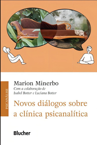 Novos Diálogos Sobre A Clínica Psicanalítica