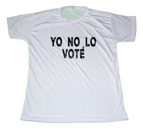 Remera Yo No Lo Votè- Blanca