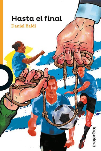 Hasta El Final, De Daniel Baldi. Editorial Loqueleo, Tapa Blanda En Español, 2022