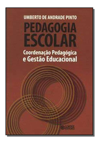 Libro Pedagogia Escolar De Pinto Umberto De Andrade Cortez