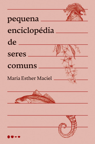 Pequena enciclopédia de seres comuns, de Maciel, Maria Esther. Editora Todavia, capa mole em português, 2021