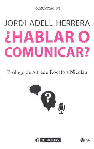 Ãâ¿hablar O Comunicar?, De Adell Herrera, Jordi. Editorial Uoc, S.l., Tapa Blanda En Español