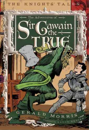 Adventures Of Sir Gawain The True, De Gerald Morris. Editorial Houghton Mifflin Harcourt Publishing Company, Tapa Blanda En Inglés