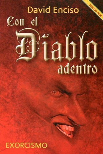 Libro - Con El Diablo Adentro - Exorcismo, Enciso, Encuentro
