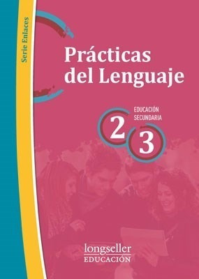 Practicas Del Lenguaje 2/3 Longseller Serie Enlaces (educac