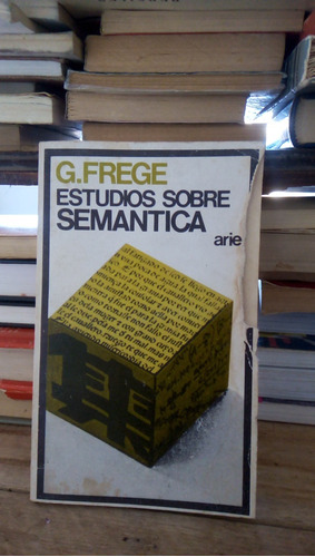 Estudios Sobre La Semantica - G. Frege