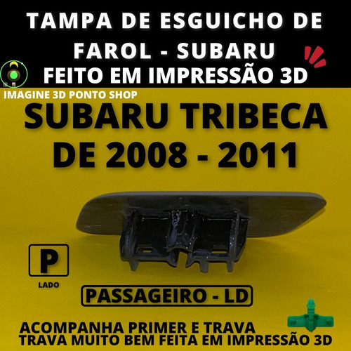 Imagem 7 de 9 de Tampa Esguicho Farol Subaru Tribeca 08-11 - Par Com Travas
