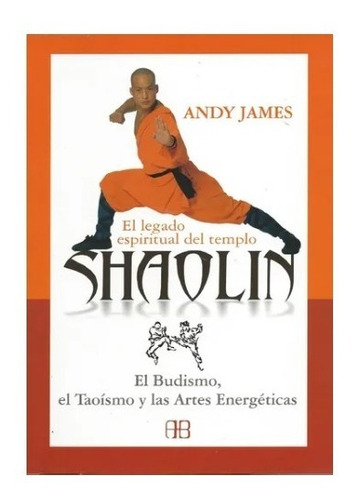 Shaolin Budismo Taoísmo - Andy James - Arkano Books